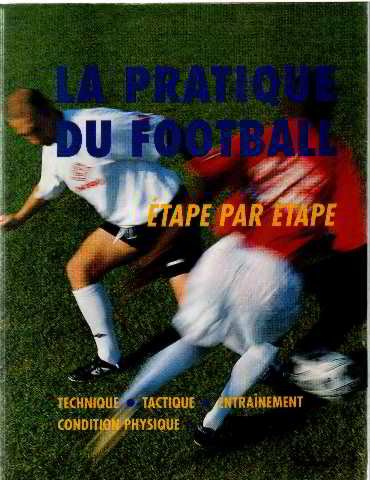 La pratique du football étape par étape