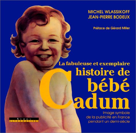 La Fabuleuse et exemplaire histoire de bébé Cadum