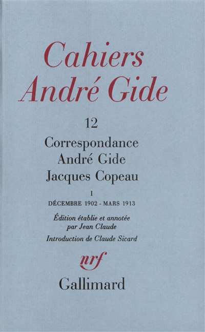 Cahiers André Gide, n° 12. Correspondance André Gide-Jacques Copeau : décembre 1902-mars 1913