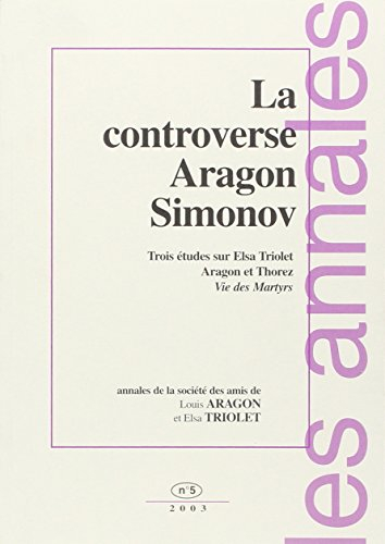 Annales des Amis de Louis Aragon: La Controverse Aragon-Simonov