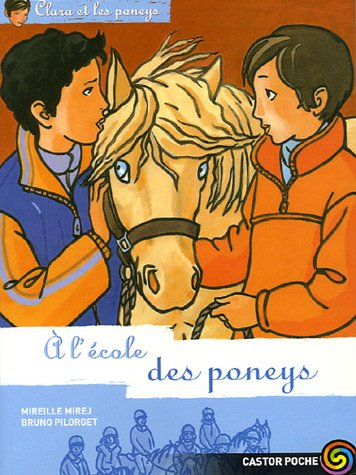 Clara et les poneys. Vol. 13. A l'école des poneys