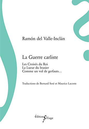 Comme un vol de gerfauts : trilogie de la guerre carliste