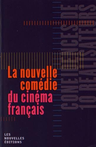 La nouvelle comédie du cinéma français : confidences de 10 réalisateurs