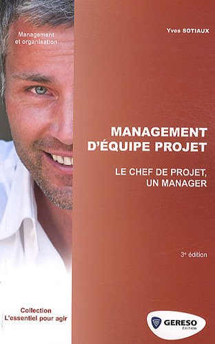 Management d'équipe projet : le chef de projet, un manager