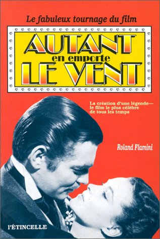 le fabuleux tournage d'autant en emporte le vent