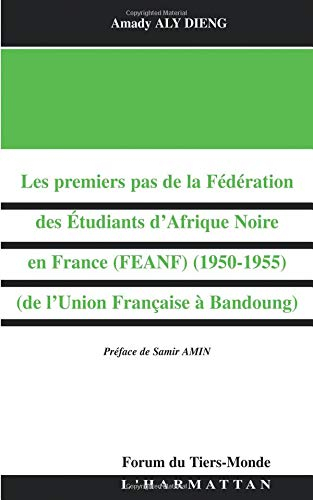 Les premiers pas de la Fédération des Etudiants d'Afrique Noire en France (FEANF, 1950-1955) : de l'