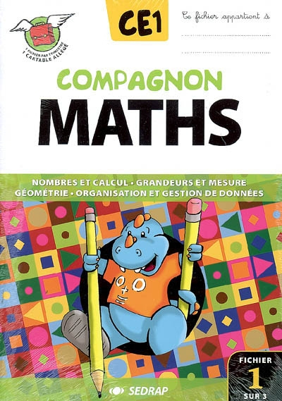 Compagnon maths CE1 : nombres et calcul, grandeurs et mesure, géométrie, organisation et gestion de 