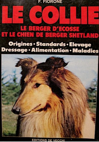 Le Collie : Le Berger d'Ecosse et le chien de Berger Shetland