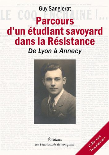 Parcours d'un étudiant savoyard dans la Résistance : de Lyon à Annecy