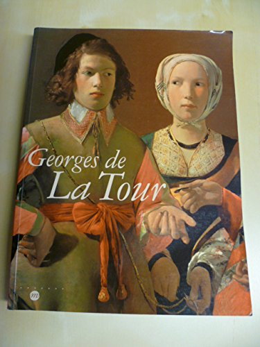 Georges de La Tour : exposition, Galeries nationales du Grand Palais, Paris, 1er oct. 1997-26 janv. 