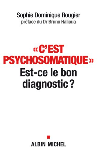 C'est psychosomatique : est-ce le bon diagnostic ?