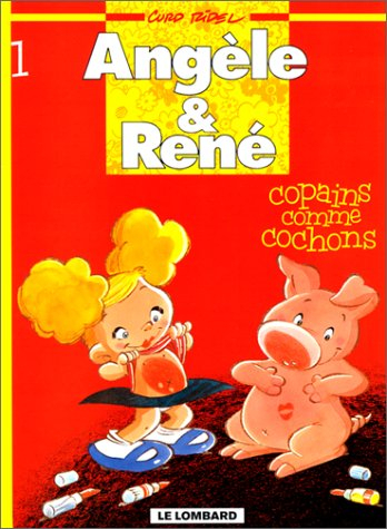 Angèle & René. Vol. 1. Copains comme cochons