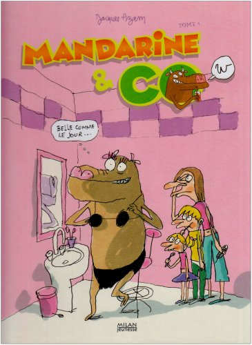 Mandarine & cow. Vol. 4. Belle comme le jour...