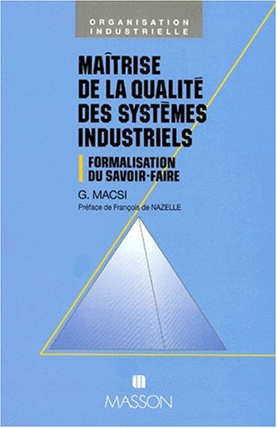 Maîtrise de la qualité des systèmes industriels : formalisation du savoir-faire