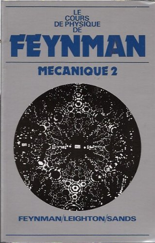 Le cours de physique de Feynman. Vol. 1-2. Mécanique : traitant surtout de la mécanique, du rayonnem