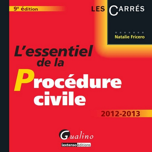 L'essentiel de la procédure civile : 2012-2013