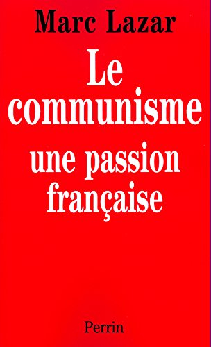 Le communisme : une passion française