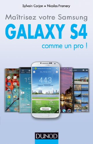 Maîtrisez votre Samsung Galaxy S4 comme un pro !