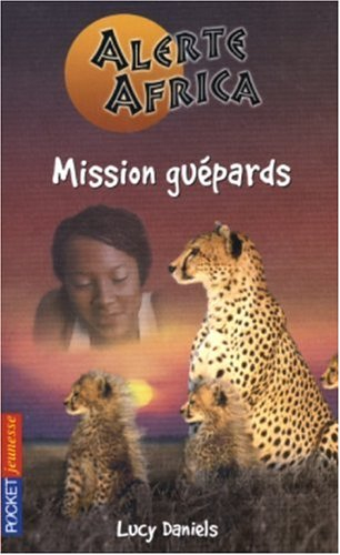 Alerte Africa. Vol. 4. Mission guépards