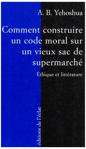 Comment construire un code moral sur un vieux sac de supermarché : éthique et littérature