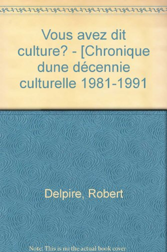Vous avez dit culture ? : chronique d'une décennie culturelle