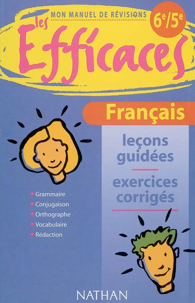 Français 6e-5e : mon manuel de révisions : leçons guidées, exercices corrigés : grammaire, conjugais
