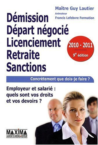 Démission, départ négocié, licenciement, retraite, sanctions : employeur et salarié : quels sont vos