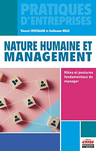 Nature humaine et management : rôles et postures fondamentaux du manager