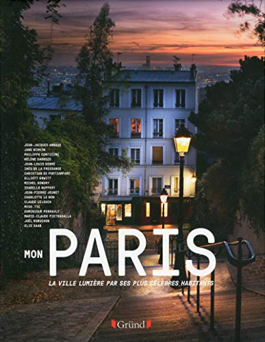 Mon Paris : les Parisiens célèbres parlent de la Ville lumière : Jean-Jacques Annaud, Jane Birkin, P