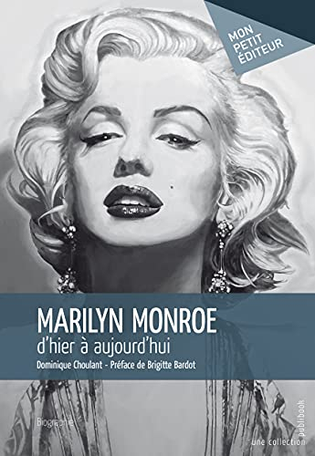 Marilyn Monroe, d'hier à aujourd'hui : biographie