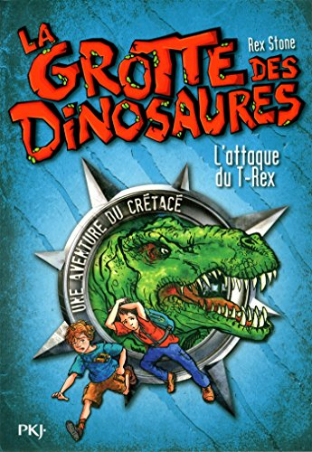La grotte des dinosaures. L'attaque du T.rex
