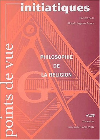 Points de vue initiatiques, n° 126. Philosophie de la religion