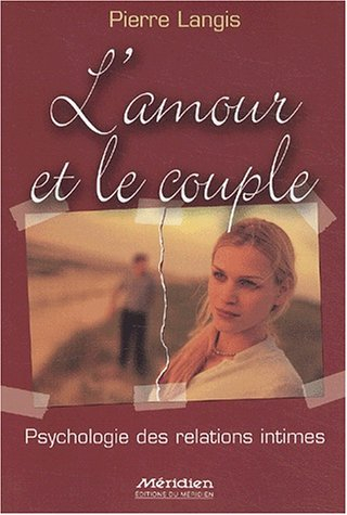 l'amour et le couple : psychologie des relations intimes