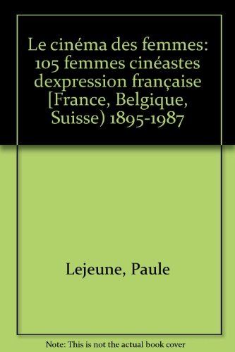 Le Cinéma des femmes : 105 femmes cinéastes d'expression française (France, Belgique, Suisse) : 1895