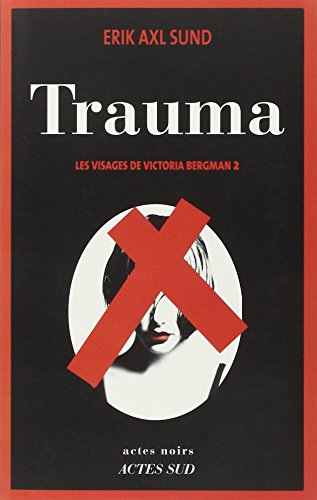 Les visages de Victoria Bergman. Vol. 2. Trauma