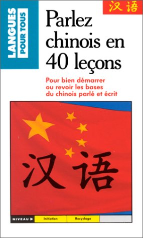 Parlez chinois en 40 leçons