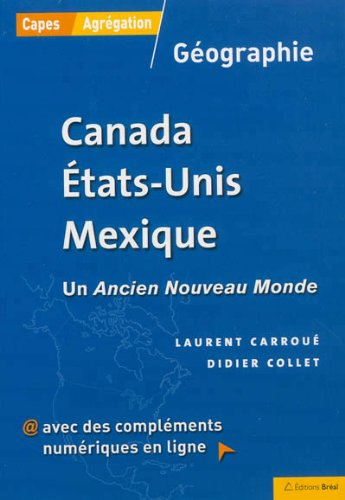 Canada, Etats-Unis, Mexique : un ancien nouveau monde