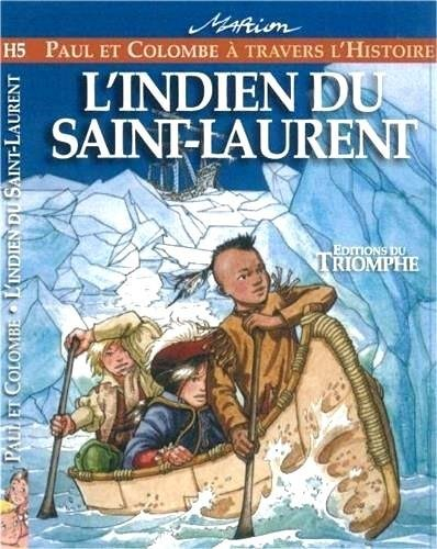 Paul et Colombe à travers l'histoire. Vol. 5. L'Indien du Saint-Laurent