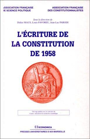 L'Ecriture de la Constitution de 1958 : actes