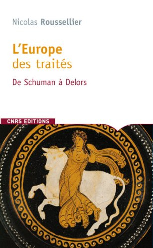 L'Europe des traités : de Schuman à Delors