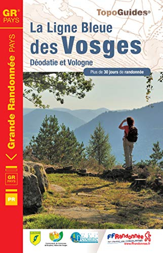 La ligne bleue des Vosges : Déodatie et Vologne : plus de 30 jours de randonnée