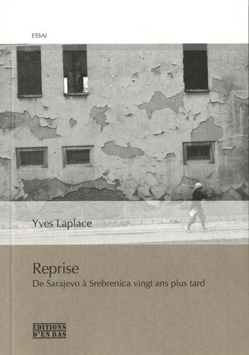 Reprise : de Sarajevo à Srebrenica vingt ans plus tard, réponses à L'âge d'homme et à Peter Handke :
