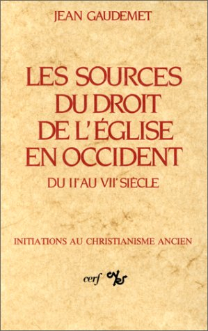 Les Sources du droit de l'Eglise en Occident du IIe au VIIe siècle