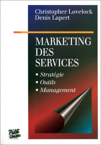 Marketing des services : stratégie, outils, management