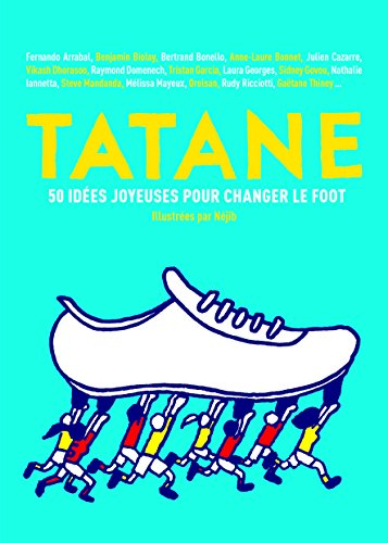 Tatane : 50 idées joyeuses pour changer le foot