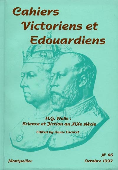 Cahiers victoriens et édouardiens, n° 46. H.G. Wells, science-fiction au XIXe siècle