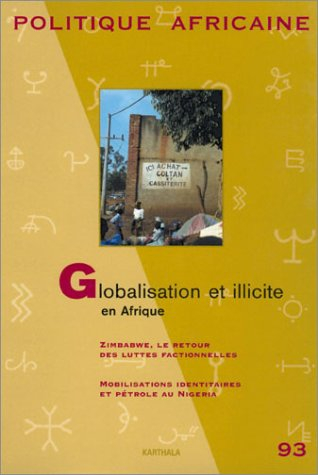 Politique africaine, n° 93. Globalisation et illicite en Afrique