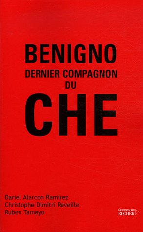 Benigno, dernier compagnon du Che