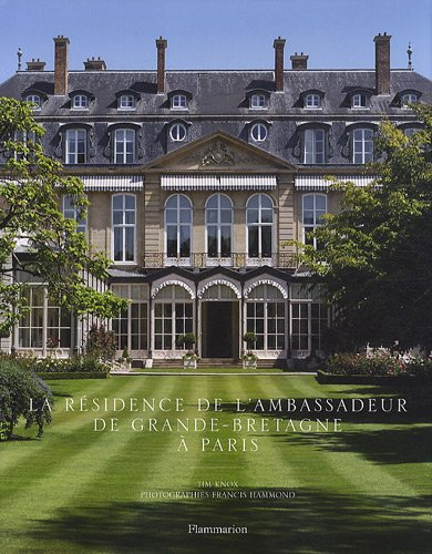 La résidence de l'Ambassadeur de Grande-Bretagne à Paris : dans l'intimité d'une des plus belles dem