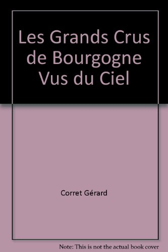 Les grands crus de Bourgogne vus du ciel. Burgundy grands crus seen from the skies